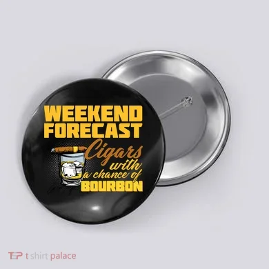 Weekend Forcast Cigars and Bourbon Button
