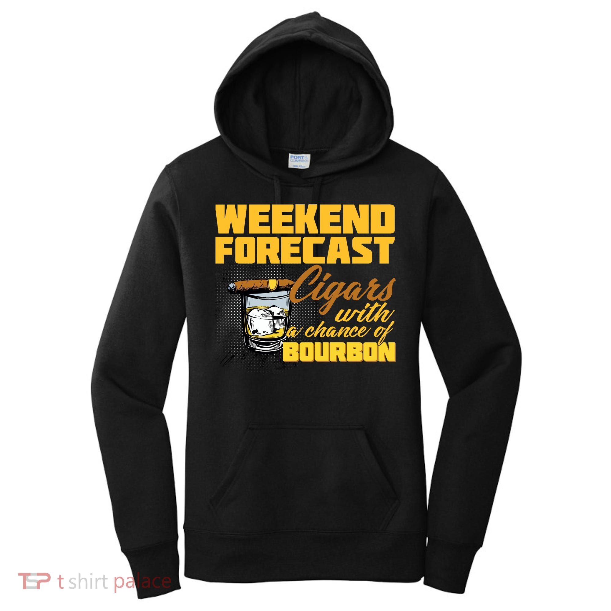 Weekend Forcast Cigars and Bourbon Women's Hoodie