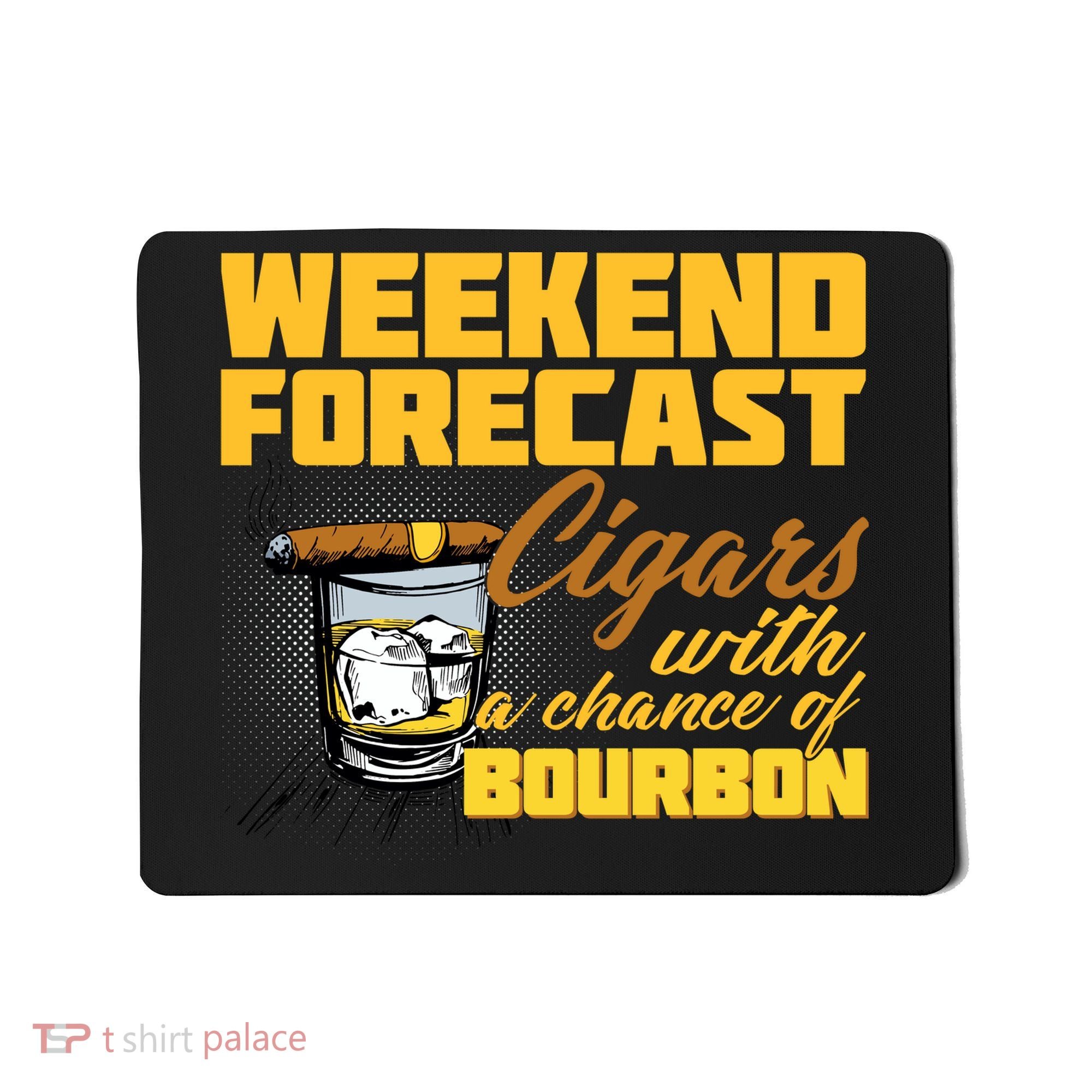 Weekend Forcast Cigars and Bourbon Mousepad