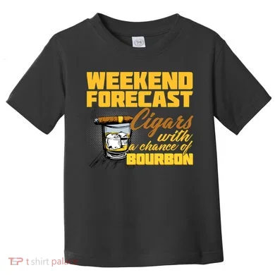 Weekend Forcast Cigars and Bourbon Toddler T-Shirt