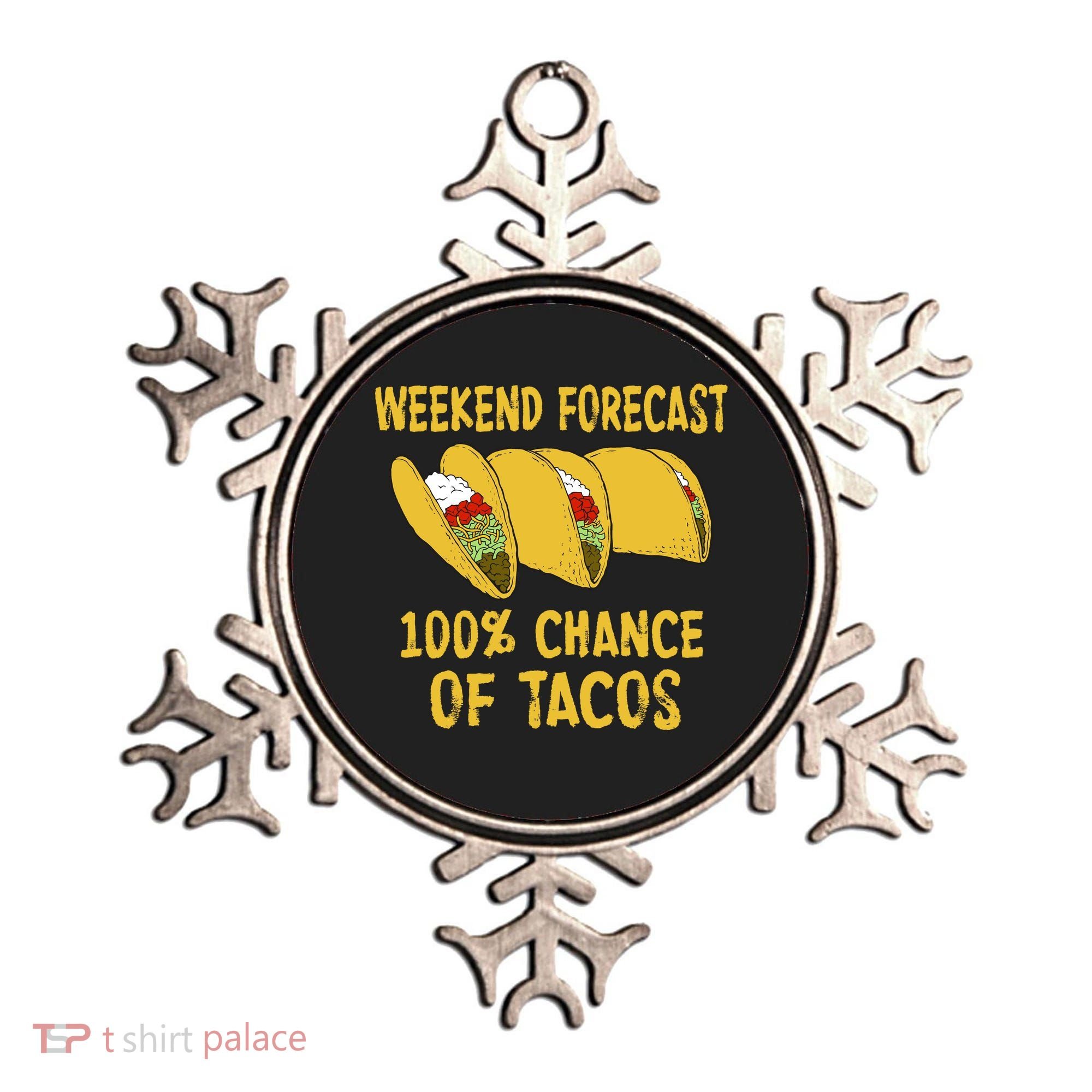 Weekend Forecast 100 Percent Chance Of Tacos Ornament