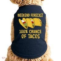 Weekend Forecast 100 Percent Chance Of Tacos Doggie Tank thumb 0