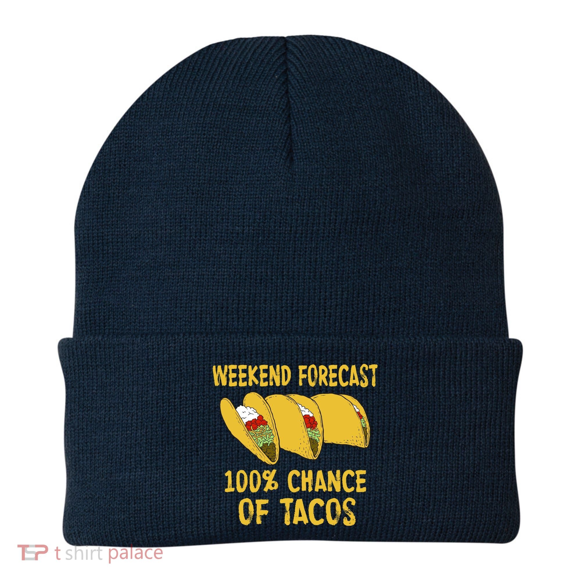 Weekend Forecast 100 Percent Chance Of Tacos Beanie