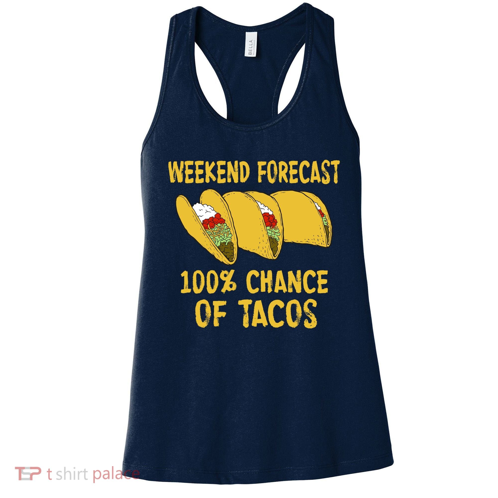 Weekend Forecast 100 Percent Chance Of Tacos Women's Tank Top