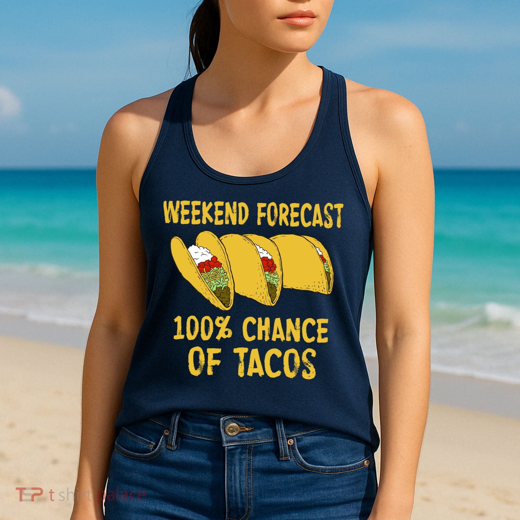 Weekend Forecast 100 Percent Chance Of Tacos Women's Tank Top