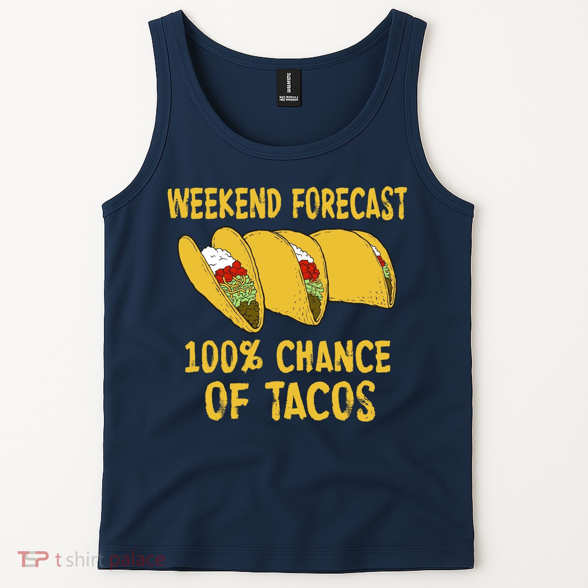 Weekend Forecast 100 Percent Chance Of Tacos Tank Top