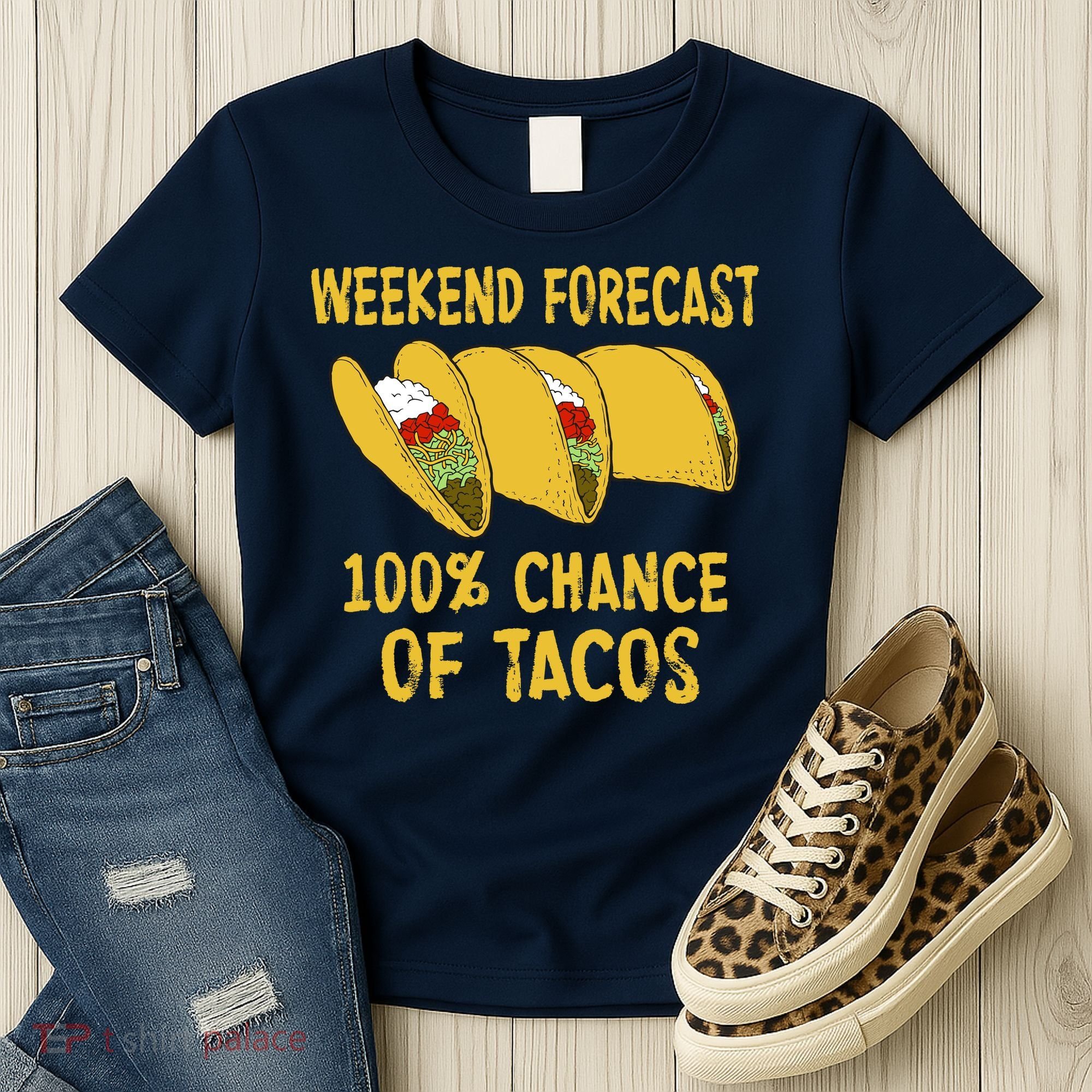 Weekend Forecast 100 Percent Chance Of Tacos Women's T-Shirt