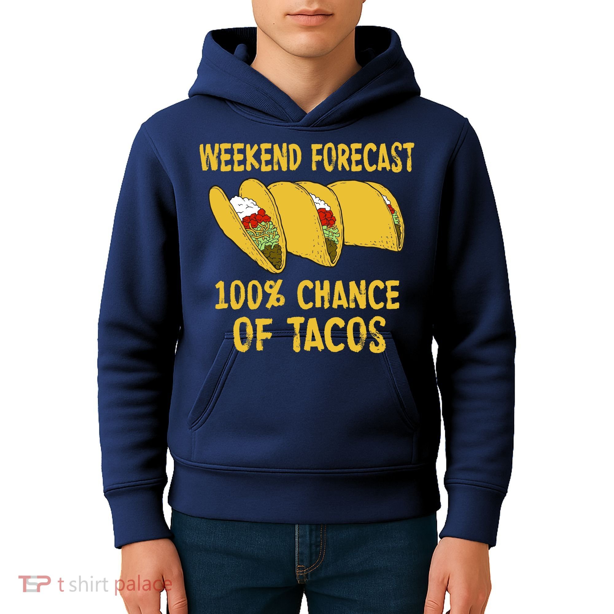 Weekend Forecast 100 Percent Chance Of Tacos Kids Hoodie
