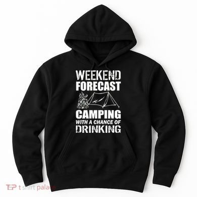 Weekend Forecast Camping With A Chance Of Drinking Hoodie
