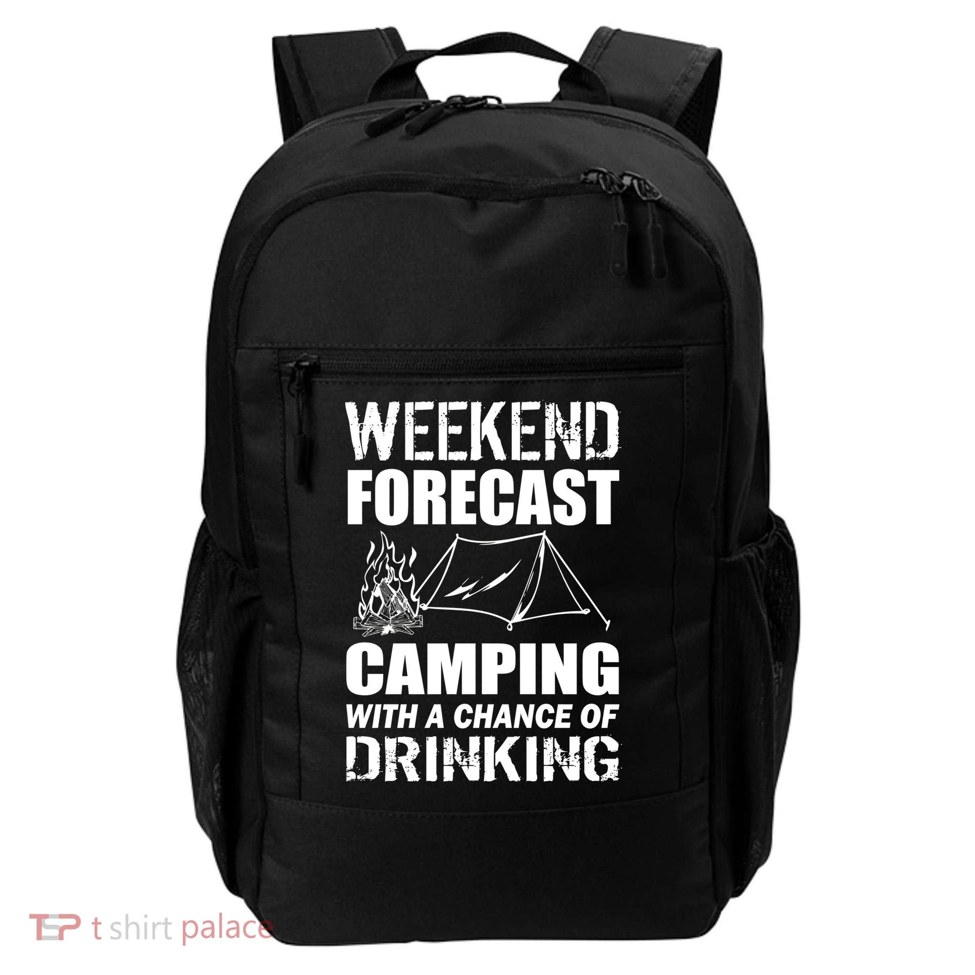 Weekend Forecast Camping With A Chance Of Drinking Backpack