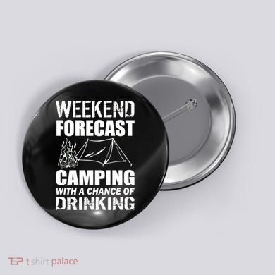 Weekend Forecast Camping With A Chance Of Drinking Button