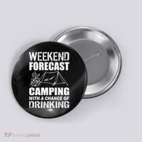 Weekend Forecast Camping With A Chance Of Drinking Button thumb 0