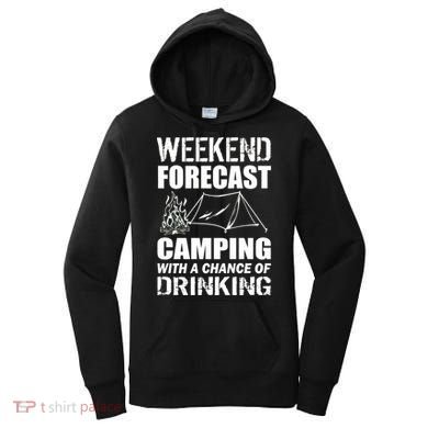 Weekend Forecast Camping With A Chance Of Drinking Women's Hoodie