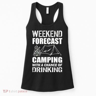 Weekend Forecast Camping With A Chance Of Drinking Women's Tank Top
