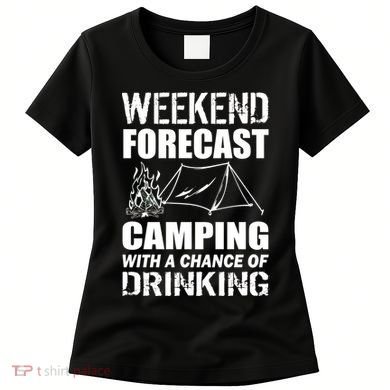 Weekend Forecast Camping With A Chance Of Drinking Women's T-Shirt
