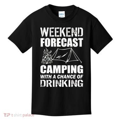 Weekend Forecast Camping With A Chance Of Drinking Kids T-Shirt
