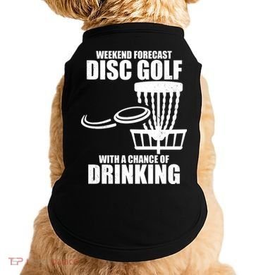 Weekend Forecast Disc Golf Chance Of Drinking Doggie Tank
