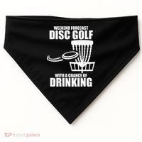 Weekend Forecast Disc Golf Chance Of Drinking USA-Made Doggie Bandana thumb 0