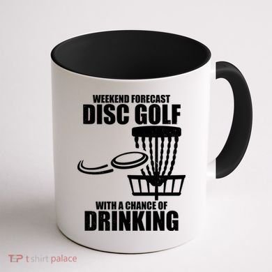 Weekend Forecast Disc Golf Chance Of Drinking Coffee Mug back