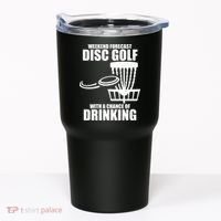 Weekend Forecast Disc Golf Chance Of Drinking Tumbler thumb 0