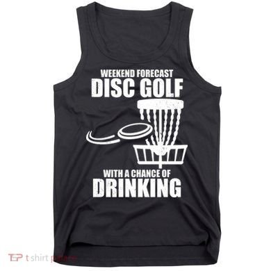 Weekend Forecast Disc Golf Chance Of Drinking Tank Top