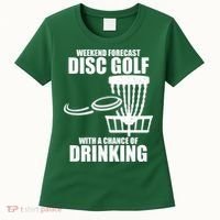 Weekend Forecast Disc Golf Chance Of Drinking Women's T-Shirt thumb 0
