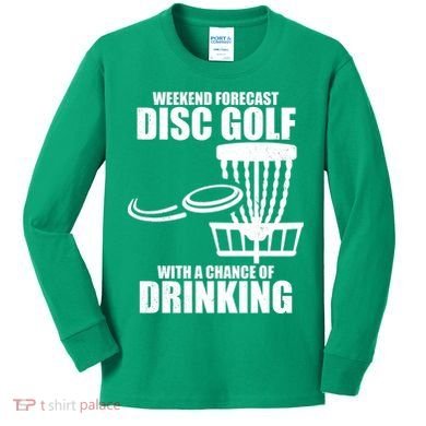 Weekend Forecast Disc Golf Chance Of Drinking Kids Long Sleeve Shirt
