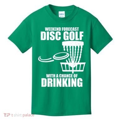 Weekend Forecast Disc Golf Chance Of Drinking Kids T-Shirt