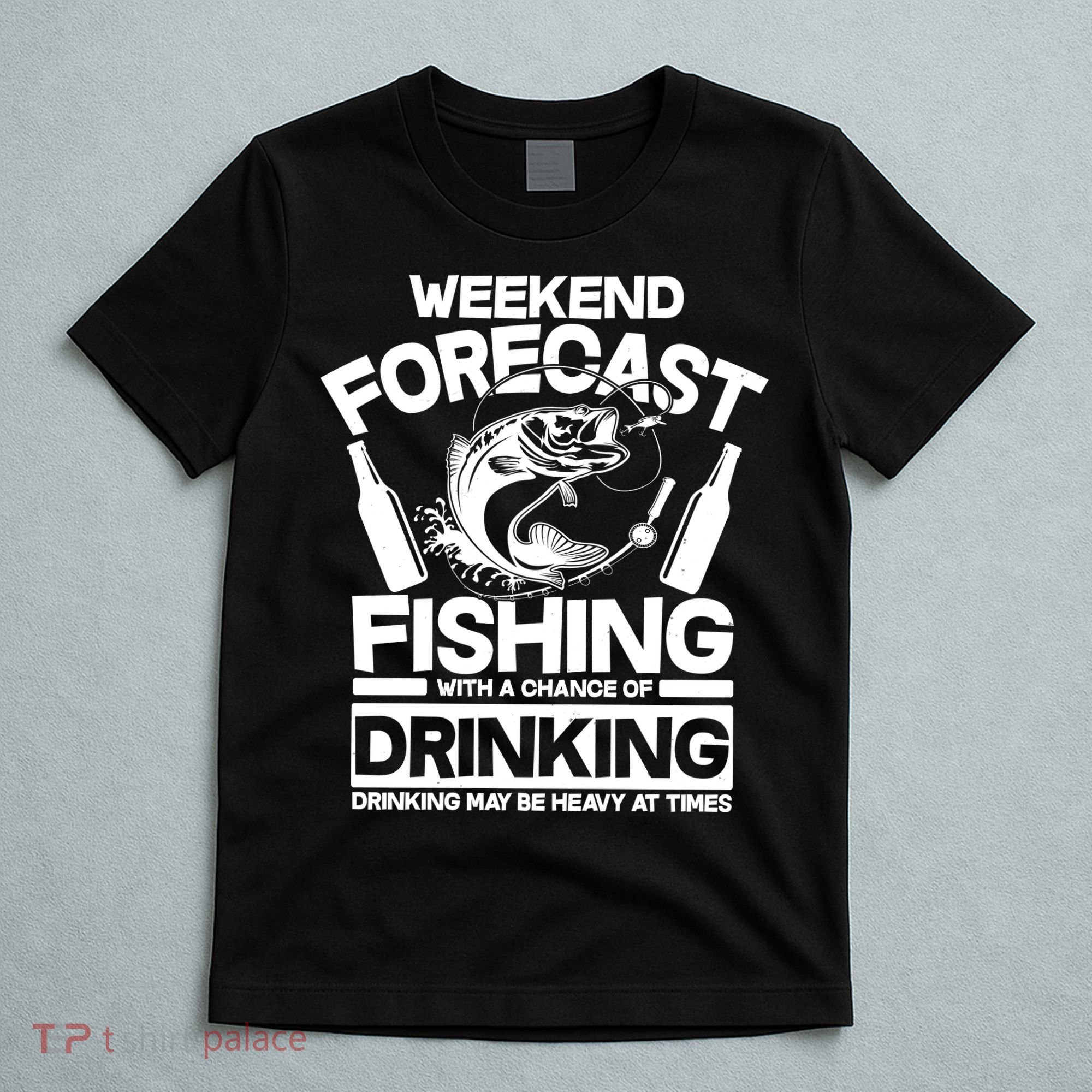 Weekend Forecast Fishing And Drinking T-Shirt