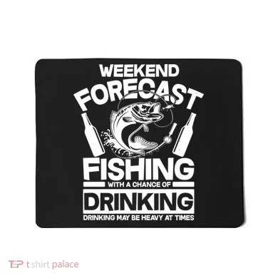 Weekend Forecast Fishing And Drinking Mousepad