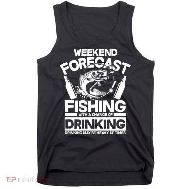 Weekend Forecast Fishing And Drinking Tank Top
