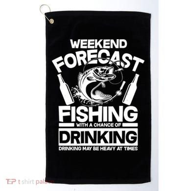Weekend Forecast Fishing And Drinking Golf Towel