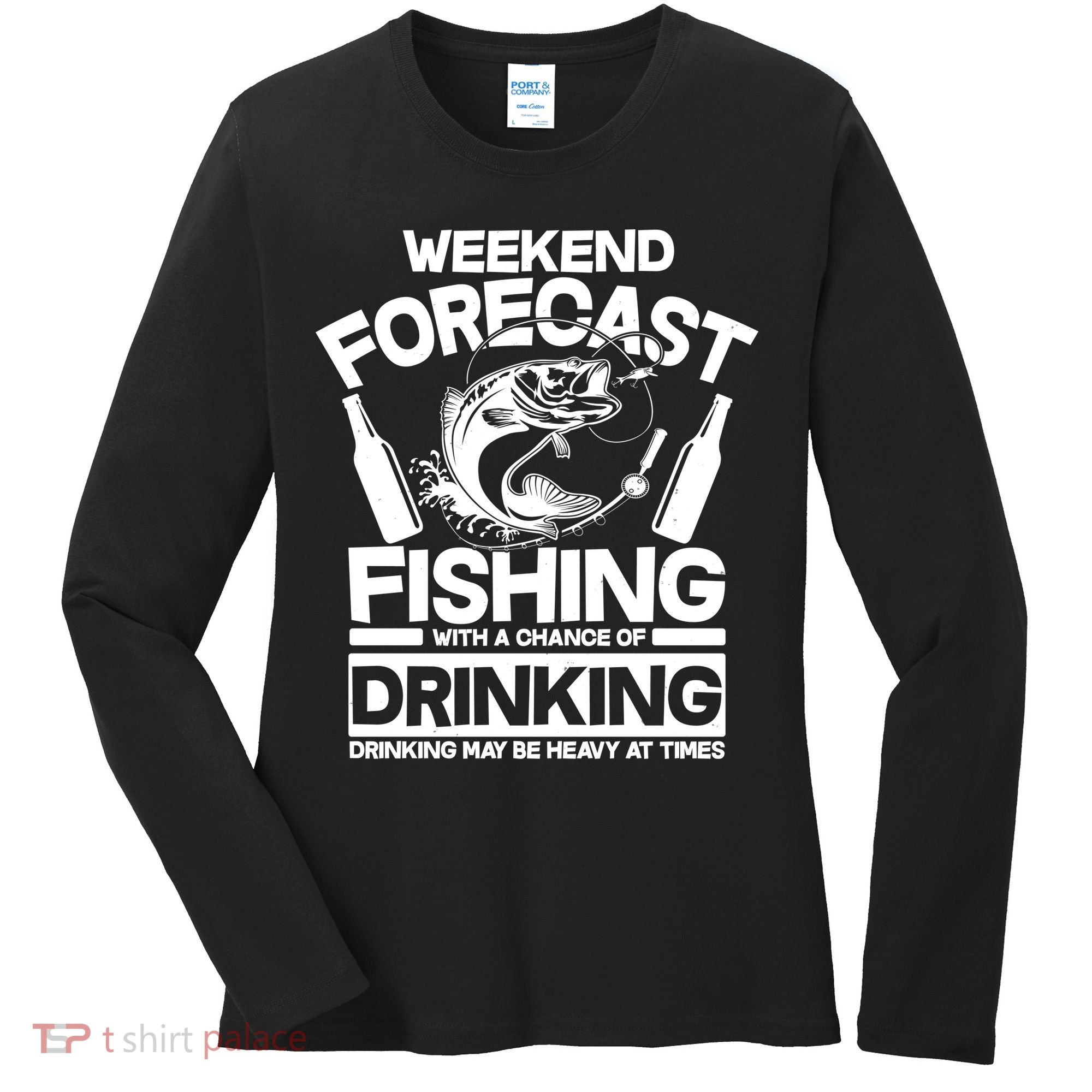 Weekend Forecast Fishing And Drinking Women's Long Sleeve Shirt