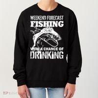 Weekend Forecast Fishing With A Chance Of Drinking Women's Sweatshirt thumb 0