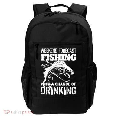 Weekend Forecast Fishing With A Chance Of Drinking Backpack