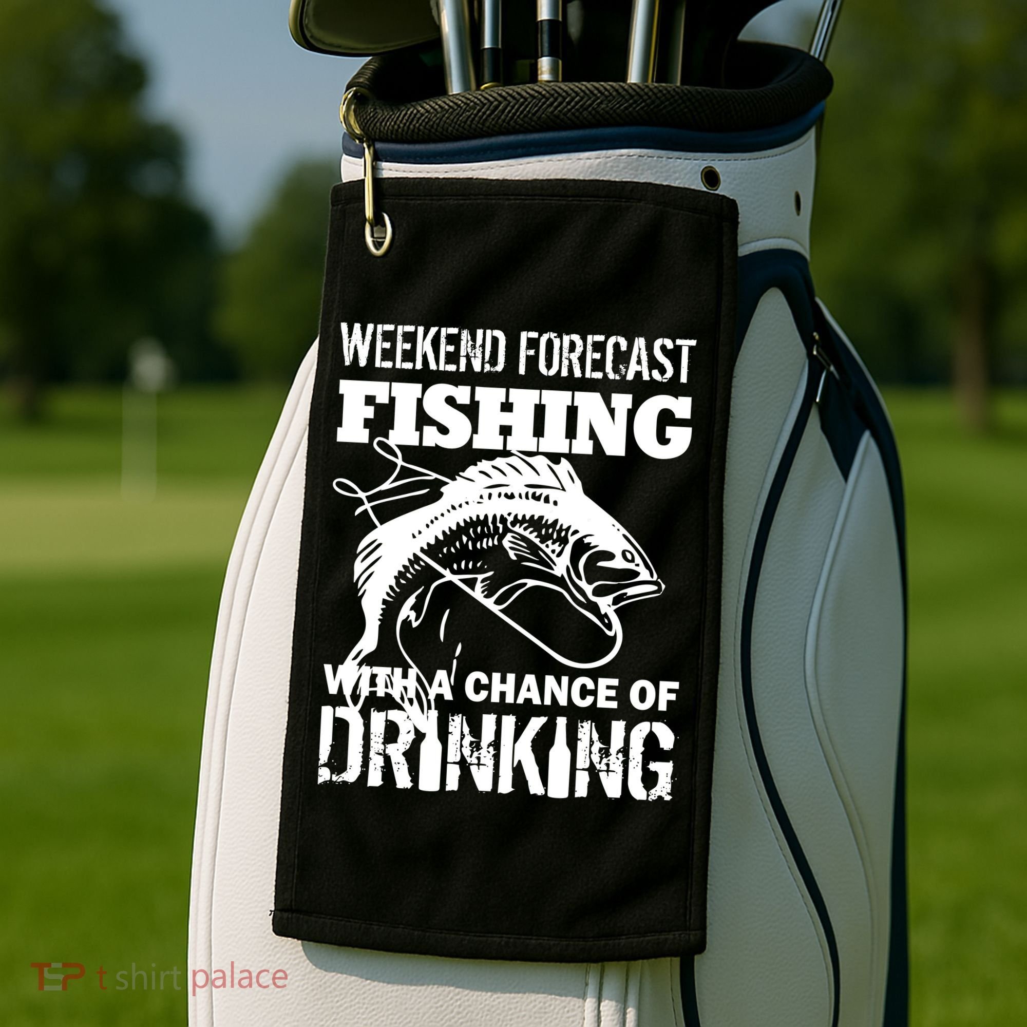 Weekend Forecast Fishing With A Chance Of Drinking Golf Towel