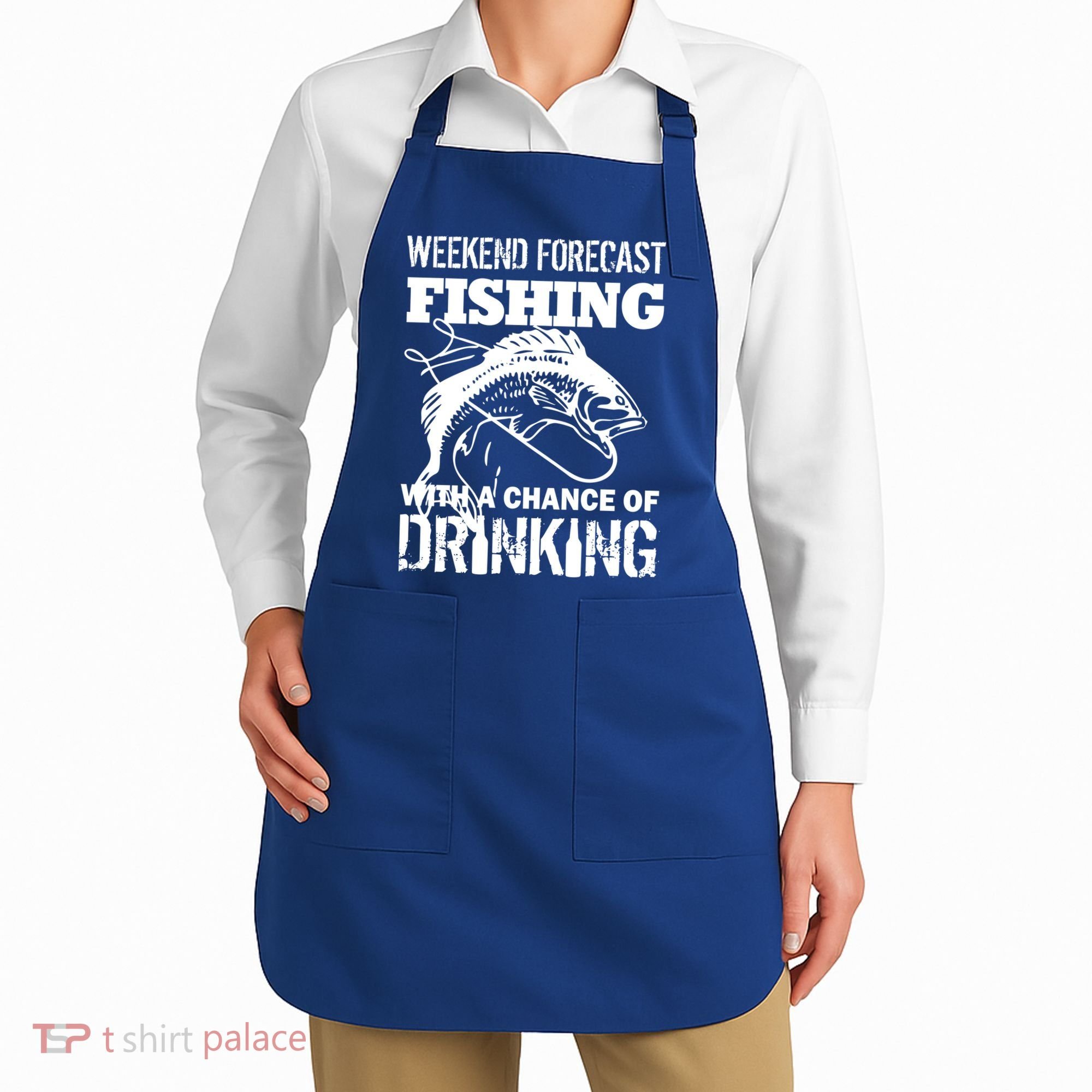 Weekend Forecast Fishing With A Chance Of Drinking Apron