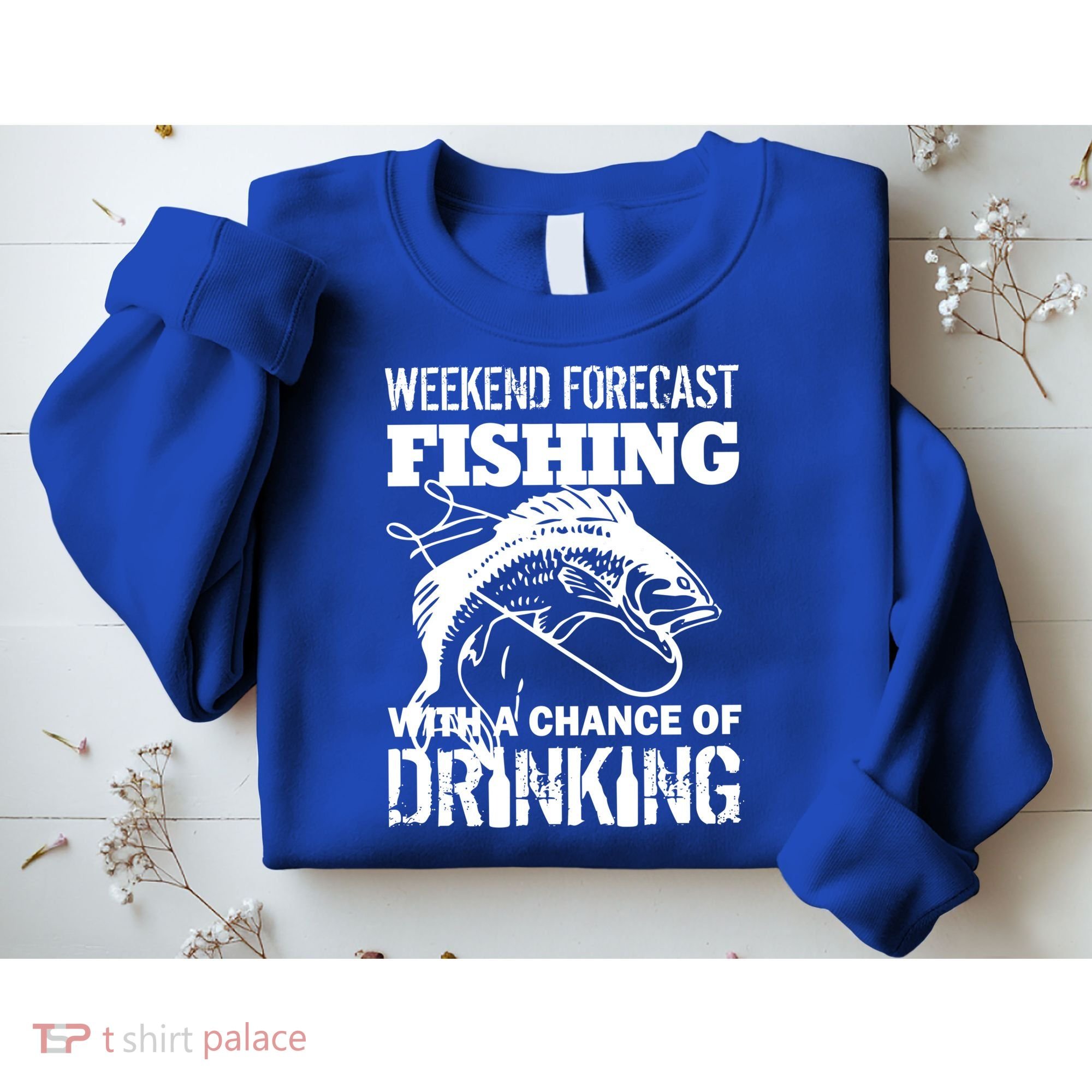Weekend Forecast Fishing With A Chance Of Drinking Sweatshirt