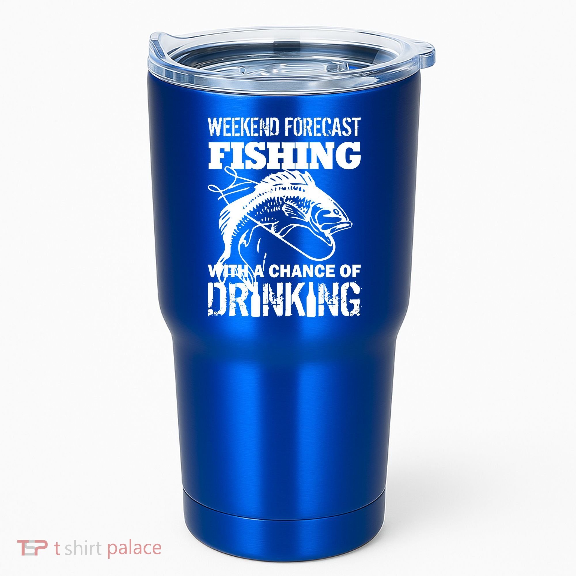Weekend Forecast Fishing With A Chance Of Drinking Tumbler