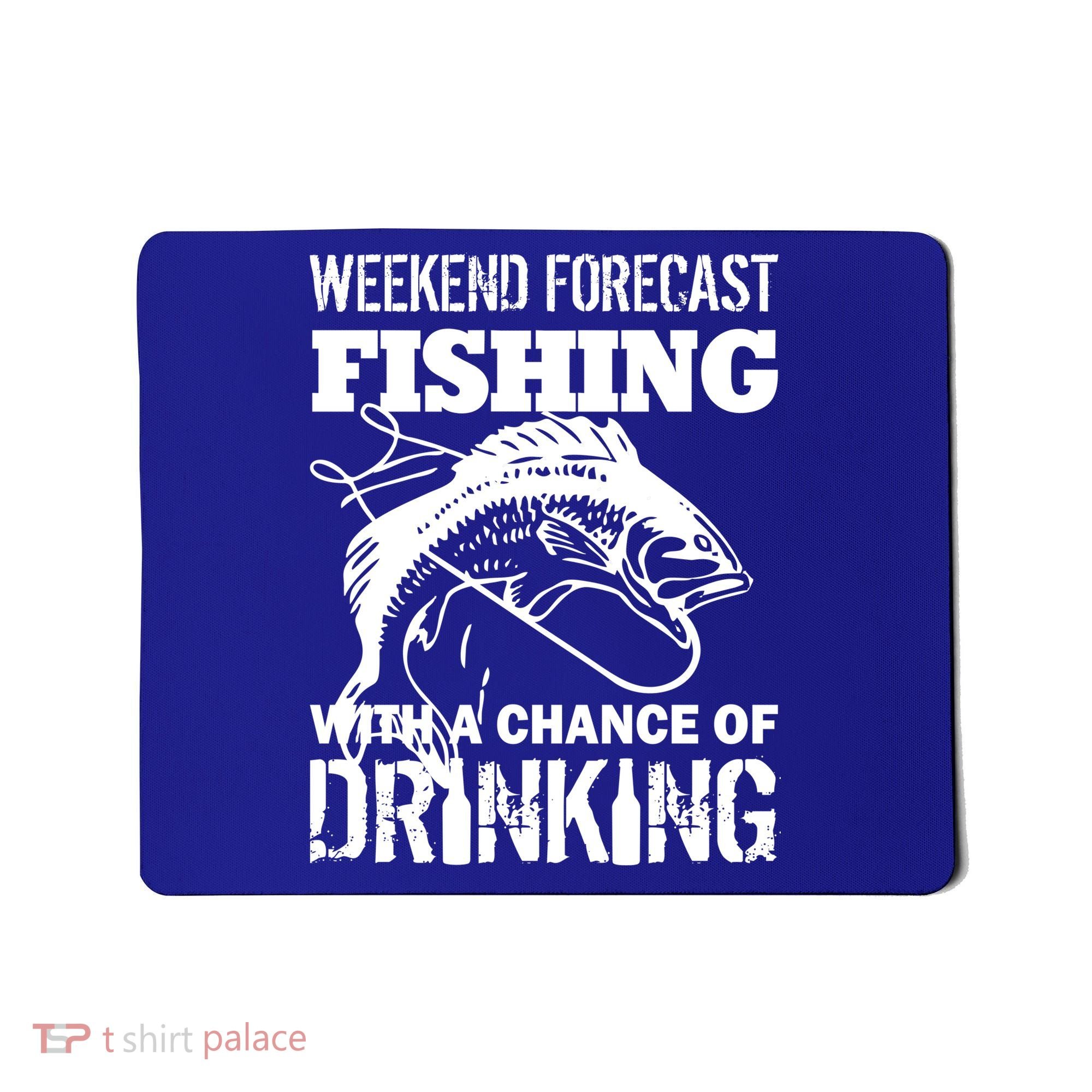 Weekend Forecast Fishing With A Chance Of Drinking Mousepad