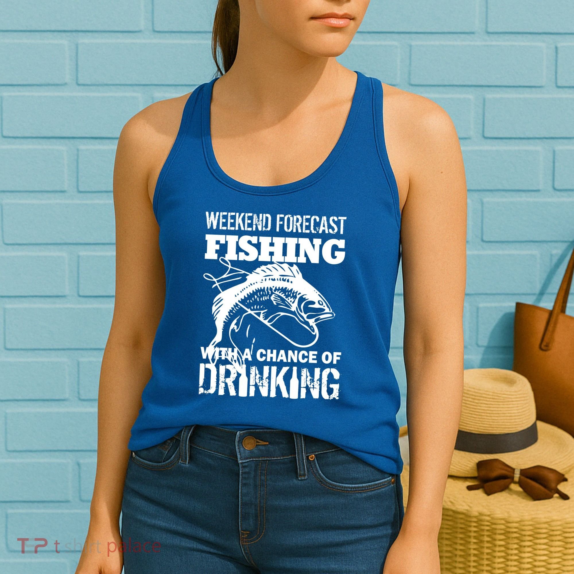 Weekend Forecast Fishing With A Chance Of Drinking Women's Tank Top