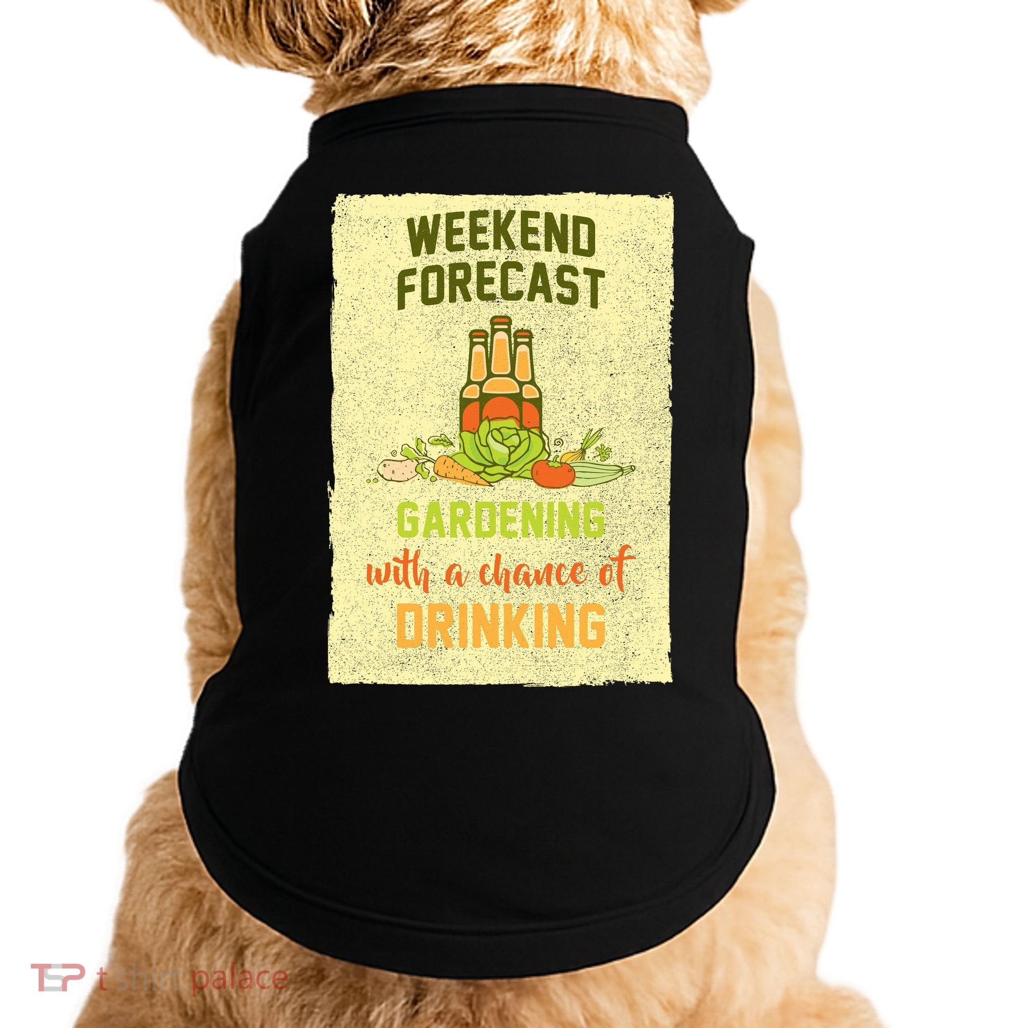 Weekend Forecast Gardening With A Chance Of Drinking Doggie Tank