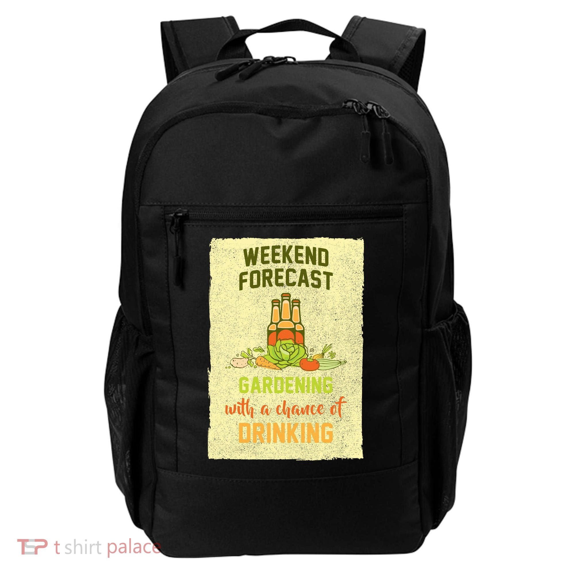 Weekend Forecast Gardening With A Chance Of Drinking Backpack