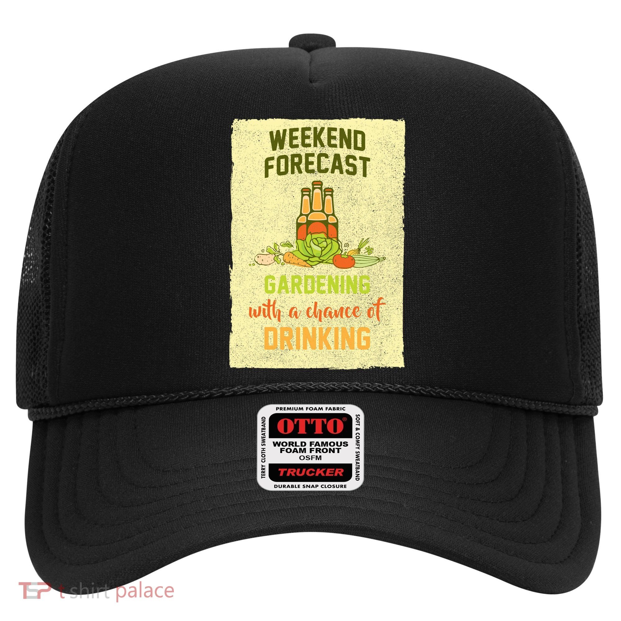 Weekend Forecast Gardening With A Chance Of Drinking Hat
