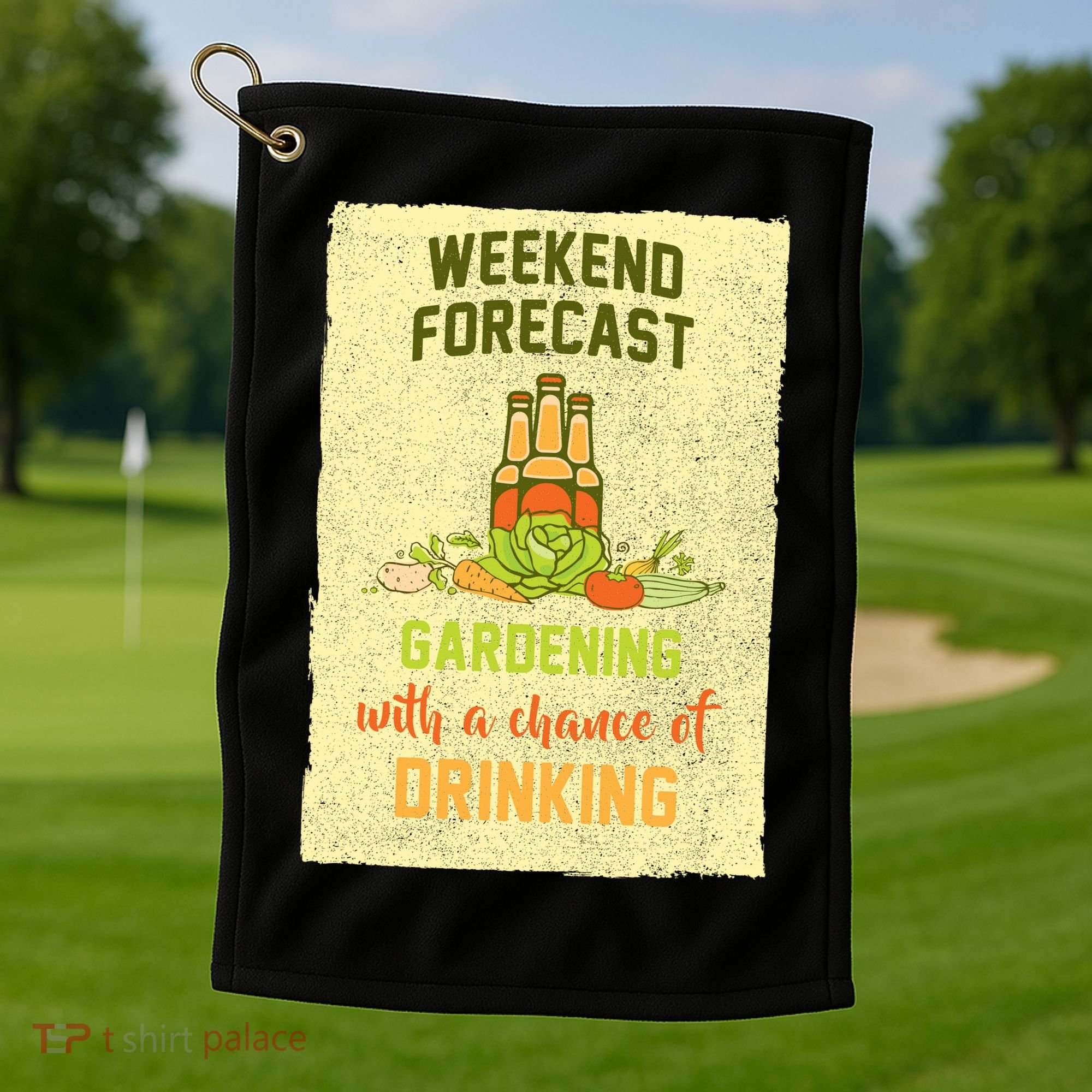 Weekend Forecast Gardening With A Chance Of Drinking Golf Towel