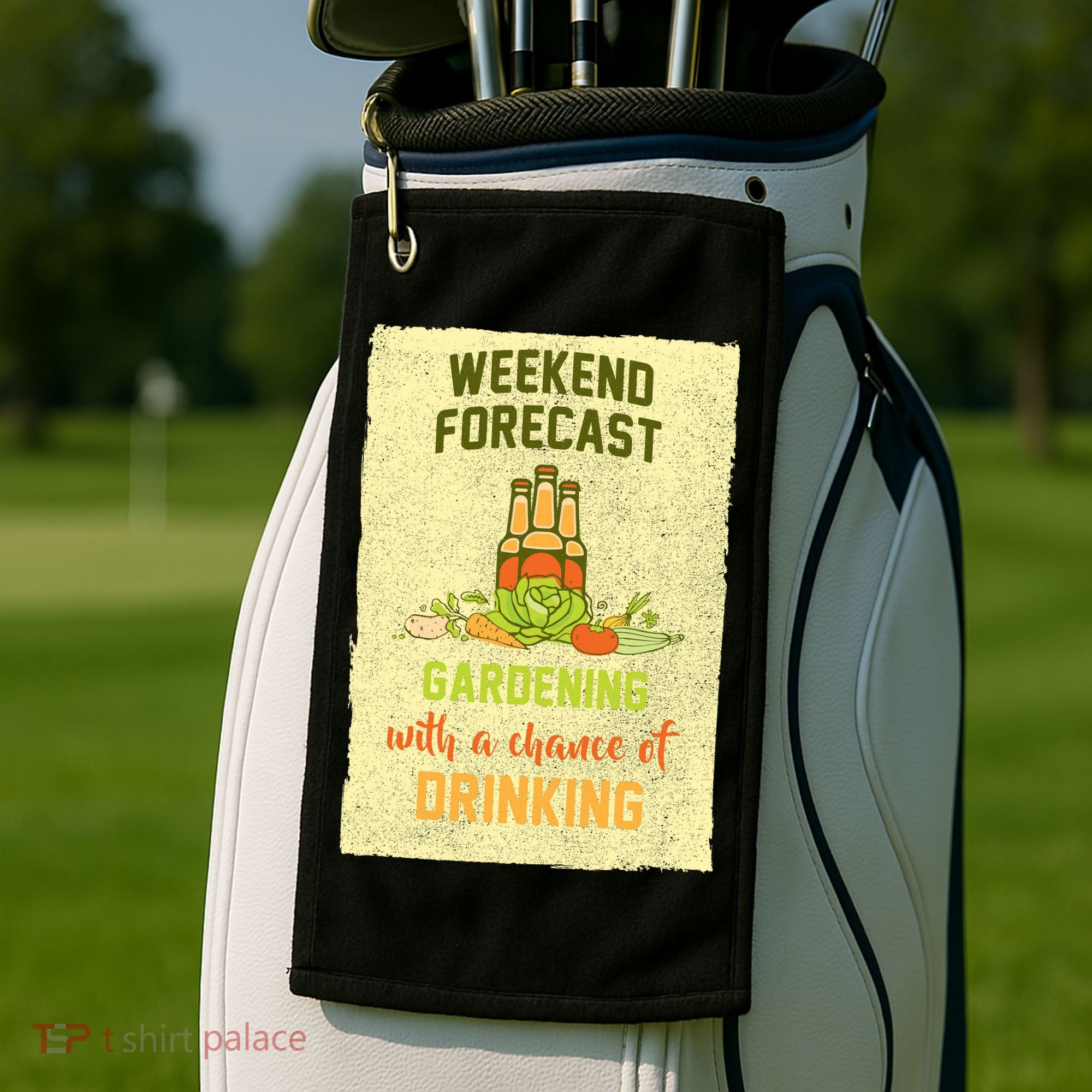 Weekend Forecast Gardening With A Chance Of Drinking Golf Towel