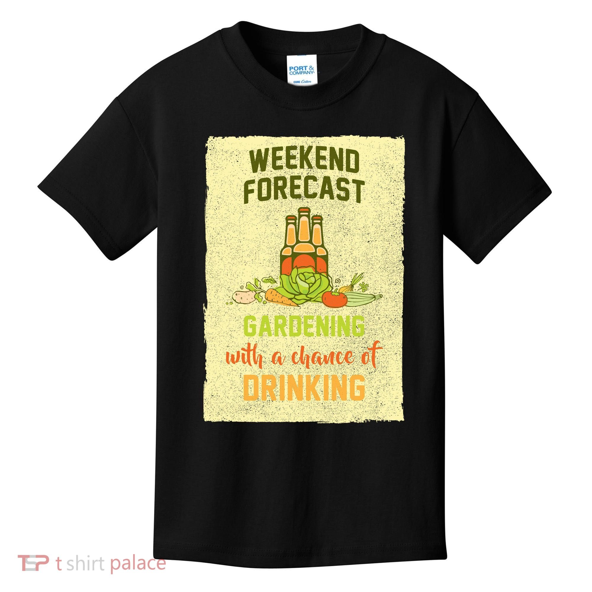 Weekend Forecast Gardening With A Chance Of Drinking Kids T-Shirt