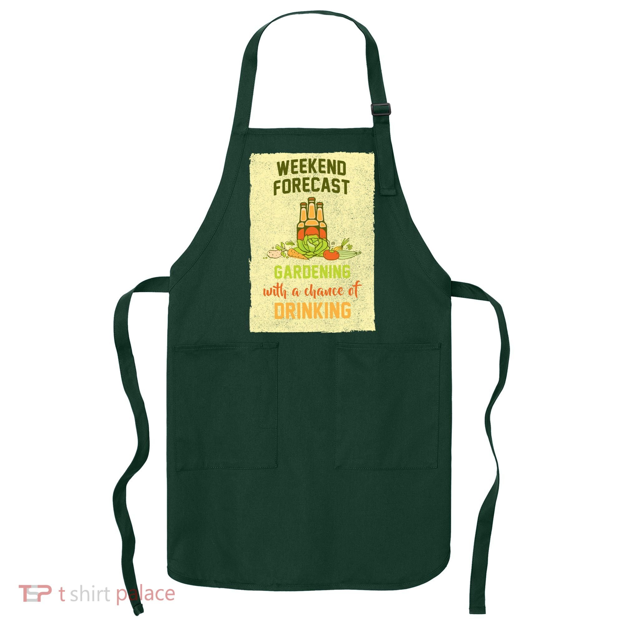 Weekend Forecast Gardening With A Chance Of Drinking Apron