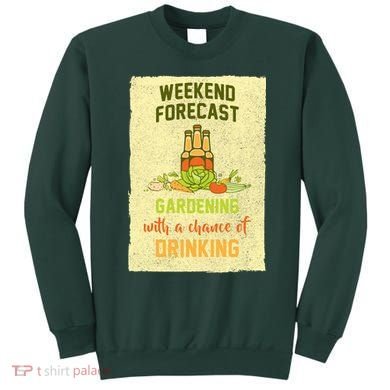 Weekend Forecast Gardening With A Chance Of Drinking Sweatshirt