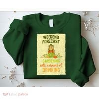 Weekend Forecast Gardening With A Chance Of Drinking Sweatshirt thumb 2